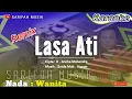 Lagu LASA ATI || CIPT ; H . ANCHA MAHENDRA || KARAOKE - NADA WANITA REMIX #lagubugiskaraoke #sarifahmusik
