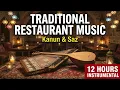 Traditional Turkish Restaurant Music | 12 Hours Kanun & Saz Background Music for Authentic Dining