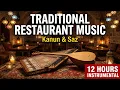 Traditional Turkish Restaurant Music 12 Hours Kanun Saz Background Music for Authentic Dining