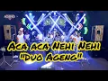 Download Lagu Aca Aca Nehi Nehi - (Duo Ageng) / Ageng Music