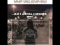 Download Lagu Mimpi Yang Sempurna - Jeje x Anetjka x DevataVR