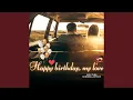 Lagu Happy birthday, my love