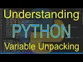 Understanding Python Variable Unpacking