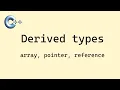 C basics Derived Types array pointer reference