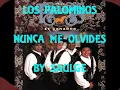 Los Palominos...Nunca Me Olvides...