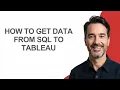 How to Get Data from SQL to Tableau - KevinHowTo