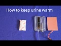 How To Keep Urine Warm