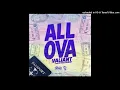 VALIANT ALL OVA  - (RADIO) BY #DJDEE 2025