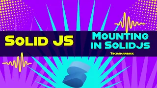 OnMount in Solid JS Solid JS tutorials Part 31