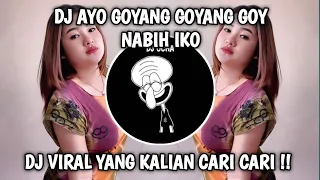 Download DJ AYO GOYANG GOYANG GOY KOPLO NABIH IKO TERBARU 2024 VIRAL TIKTOK YANG KALIAN CARI !! MP3