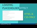 Loading Placeholder Effect Loading Placeholder like Facebook LinkedIn using HTML and CSS 2019