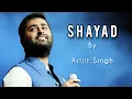 Shayad - Lyrics | Arijit Singh | Love Aaj Kal | Pritam | Kartik, Sara, Arushi