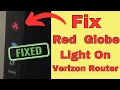 How to Fix Verizon Router Red Globe light Issue No Internet on Verizon Router