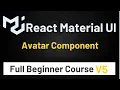 Material UI In React JS Tutorial Avatar Component Material UI V5