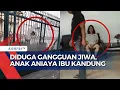 Download Lagu Diduga Gangguan Jiwa, Anak Aniaya Ibu Kandung Gara-Gara Disuruh Bersihkan Rumah