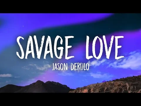 Download MP3 Jason Derulo - Savage Love (Lyrics) Prod. Jawsh 685