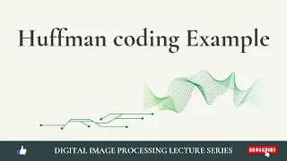 Huffman coding Easy to understand example Image compression