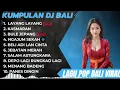 Lagu KUMPULAN DJ LAGU BALI TERBARU 2025 - LAYANG LAYANG BAGUS WIRATA VIRAL