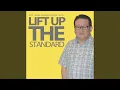 Download Lagu Lift up the Standard
