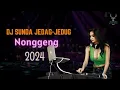 Download Lagu DJ SUNDA NONGGENG JEDAG JEDUG BOOTLEG | TERBARU 2024 (TANPA IKLAN)