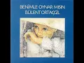 Olmalı mı Olmamalı mı - Bülent Ortaçgil