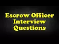 Escrow Officer Interview Questions