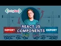 React JS Export and Import components in 8 minutes React Import and Export