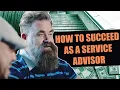 How To SUCCEED As A Service Advisor