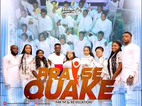 Download MP3 Praise Quake - Mr M \u0026 Revelation (Hot Praise)
