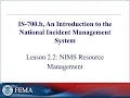 IS-700 b Lesson 2 Part 2 - NIMS Resource Management Pt 2