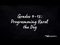 Grades 9-12 Programming Karel The Dog