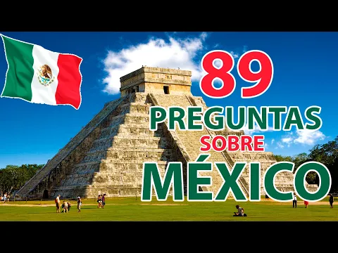 Download MP3 89 PREGUNTAS de CULTURA GENERAL sobre MÉXICO 🇲🇽 ❤️