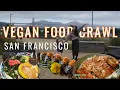Returning to SF as a Vegan After Living there for 15 Years The Food Scene Did NOT Disappoint