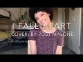 I Fall Apart cover By Post Malone