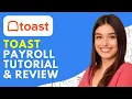 Toast Payroll Tutorial Review 2026 How to Use Toast Payroll