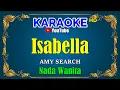 Download Lagu ISABELLA - Amy Search  [ KARAOKE HD ] Nada Wanita