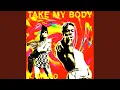 Download Lagu Take My Body (Nu-Mix)