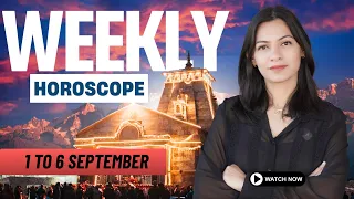 SEPTEMBER STARTS WITH A TWIST WEEKLY HOROSCOPE 31 AUG - 6 SEPTEMBER All Zodiac Signs