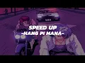 Download Lagu HANG PI MANA - Khalifah (Speed up)