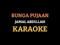 Download Lagu Bunga Pujaan Jamal Abdillah - Tanpa Vokal ( Karaoke ) Original Clip