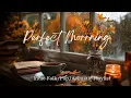 Download Lagu Perfect Morrning 🌻Happy songs to start your day Playlist | Best Indie/Pop/Folk/Acoustic Playlist MP3