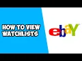 How To View Watchlists on Ebay