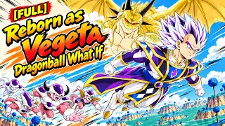 [FULL] Reborn as Vegeta: I Know the Future | Dragonball What If