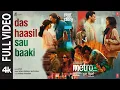 Download Lagu Das Haasil Sau Baaki (Full Video) | Metro…In Dino | Pritam | Raghav Chaitanya,Neeti Mohan,Sandeep S