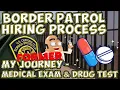 OLD CONTENT Border Patrol Hiring Process Update Medical Drug Test Former Applicant s