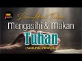 PEMULIHAN TUHAN: MENGASIHI \u0026 MAKAN TUHAN (KIDUNG MINISTRI)