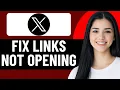 HOW TO FIX LINKS NOT OPENING ON X FORMERLY TWITTER 2026