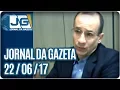 Download Lagu Jornal da Gazeta - 22/06/2017