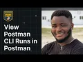 View Postman CLI Runs in Postman Postman Level Up