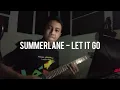 Summerlane | Let It Go ft. Akbar & Fiqo (cover)